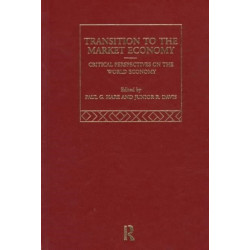 The Transition to the Market Economy: Critical Perspectives on the World Economy