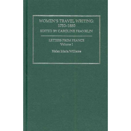 Womens Travel Writing 1750-1850: Helen Maria Williams