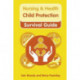 Nursing & Health Survival Guide: Child Protection : Safeguarding Children Against Abuse
