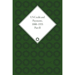 US Credit and Payments, 1800–1935, Part II