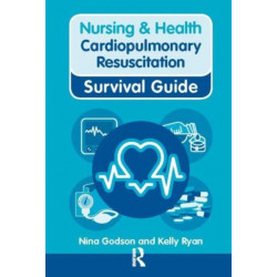 Nursing & Health Survival Guide: Cardiopulmonary Resuscitation