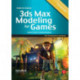 3ds Max Modeling for Games: Volume II: Insider's Guide to Stylized Game Character, Vehicle and Environment Modeling