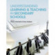 Understanding Learning and Teaching in Secondary Schools