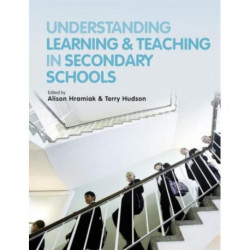 Understanding Learning and Teaching in Secondary Schools