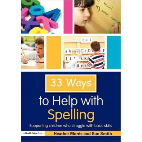 33 Ways to Help with Spelling: Supporting Children who Struggle with Basic Skills