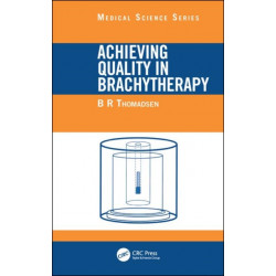 Achieving Quality in Brachytherapy