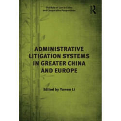 Administrative Litigation Systems in Greater China and Europe