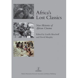 Africa's Lost Classics: New Histories of African Cinema