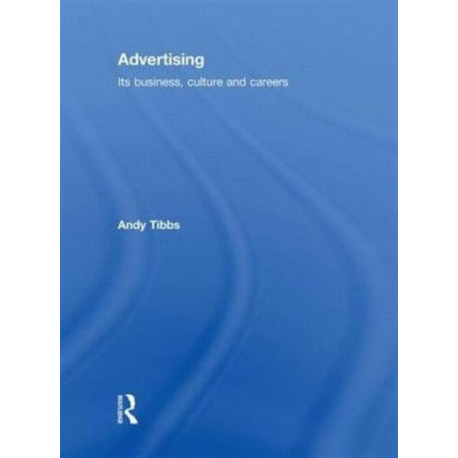Advertising: Its Business, Culture and Careers