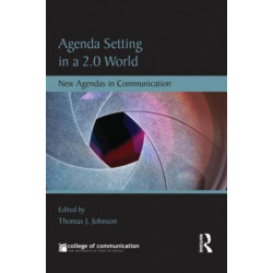 Agenda Setting in a 2.0 World: New Agendas in Communication