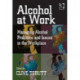 Alcohol at Work: Managing Alcohol Problems and Issues in the Workplace