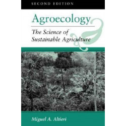 Agroecology: The Science Of Sustainable Agriculture, Second Edition