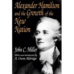 Alexander Hamilton and the Growth of the New Nation