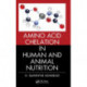 Amino Acid Chelation in Human and Animal Nutrition