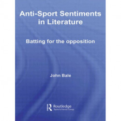Anti-Sport Sentiments in Literature: Batting for the Opposition