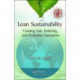 Lean Sustainability: Creating Safe, Enduring, and Profitable Operations
