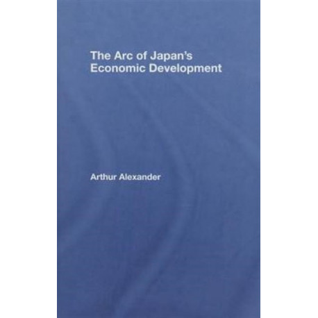 The Arc of Japan's Economic Development