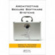 Architecting Secure Software Systems