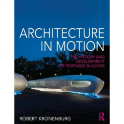 Architecture in Motion: The history and development of portable building