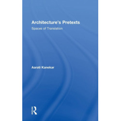 Architecture's Pretexts: Spaces of Translation