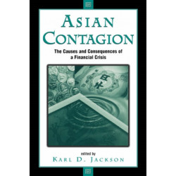 Asian Contagion: The Causes And Consequences Of A Financial Crisis