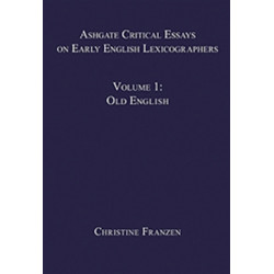 Ashgate Critical Essays on Early English Lexicographers: Volume 1: Old English