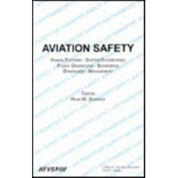 Aviation Safety, Human Factors - System Engineering - Flight Operations - Economics - Strategies - Management: Human Factors - System Engineering Flight Operations - Economics Strategies - Management