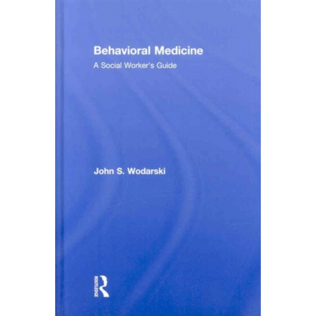 Behavioral Medicine: A Social Worker's Guide
