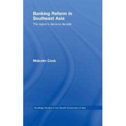 Banking Reform in Southeast Asia: The Region's Decisive Decade