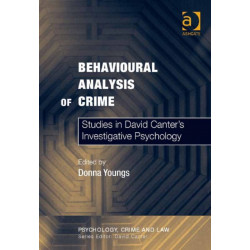 Behavioural Analysis of Crime: Studies in David Canter's Investigative Psychology