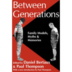 Between Generations: Family Models, Myths and Memories