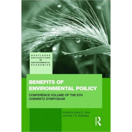 Benefits of Environmental Policy: Conference Volume of the 6th Chemnitz Symposium 'Europe and Environment'