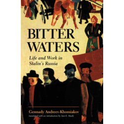 Bitter Waters: Life And Work In Stalin's Russia
