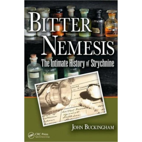 Bitter Nemesis: The Intimate History of Strychnine