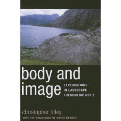 Body and Image: Explorations in Landscape Phenomenology 2