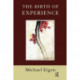 The Birth of Experience