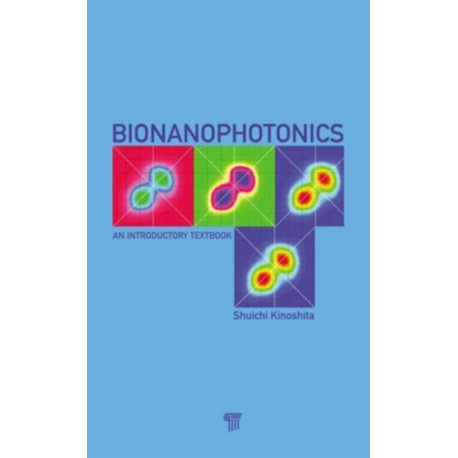 Bionanophotonics: An Introductory Textbook