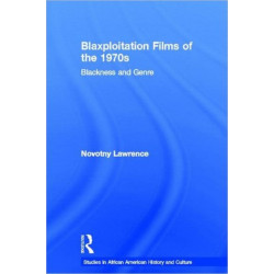 Blaxploitation Films of the 1970s: Blackness and Genre