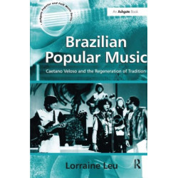 Brazilian Popular Music: Caetano Veloso and the Regeneration of Tradition