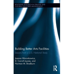 Building Better Arts Facilities: Lessons from a U.S. National Study.