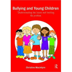 Bullying and Young Children: Understanding the Issues and Tackling the Problem