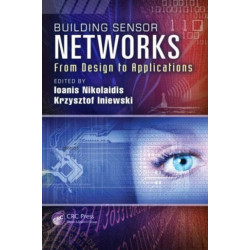 Building Sensor Networks: From Design to Applications