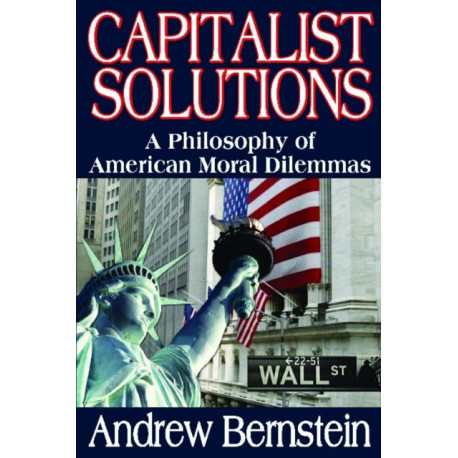 Capitalist Solutions: A Philosophy of American Moral Dilemmas