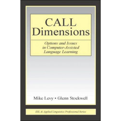 CALL Dimensions: Options and Issues in Computer-Assisted Language Learning