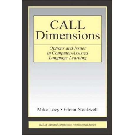 CALL Dimensions: Options and Issues in Computer-Assisted Language Learning
