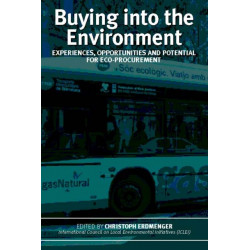 Buying into the Environment: Experiences, Opportunities and Potential for Eco-procurement