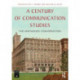 A Century of Communication Studies: The Unfinished Conversation