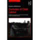 Centuries of Child Labour: European Experiences from the Seventeenth to the Twentieth Century