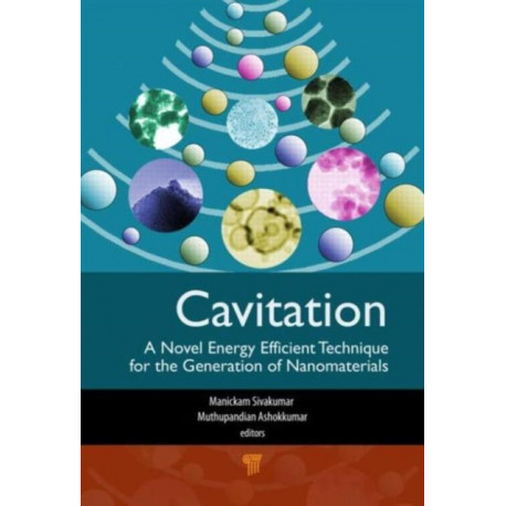Cavitation: A Novel Energy-Efficient Technique for the Generation of Nanomaterials