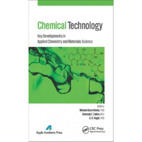 Chemical Technology: Key Developments in Applied Chemistry, Biochemistry and Materials Science